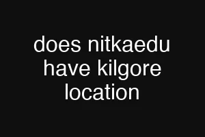 does nitkaedu have kilgore location