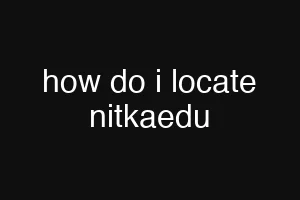 how do i locate nitkaedu