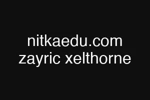 nitkaedu.com zayric xelthorne