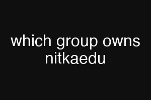which group owns nitkaedu