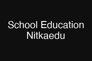 School Education Nitkaedu