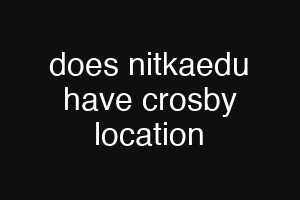 does nitkaedu have crosby location